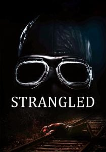 Strangled (2016) Bangla Subtitle – সত্য ঘটনার উপর নির্মিত সাইকো-থ্রীলার ধাচের মুভি