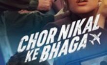 Chor Nikal Ke (2023) Bhaga Bangla Subtitle - চোর নিকাল কে ভাগা
