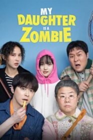 My Daughter is a Zombie (2025) Bangla Subtitle – মাই ডটার ইজ আ জম্বি